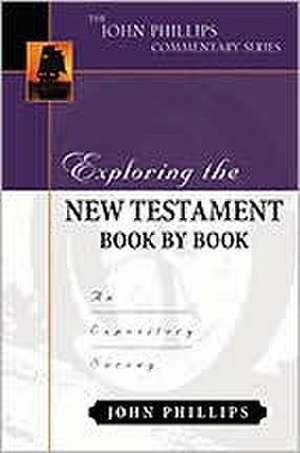 Exploring the New Testament Book by Book de John Phillips