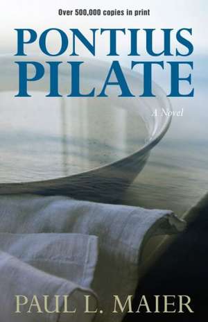 Pontius Pilate – A Novel de Paul L. Maier