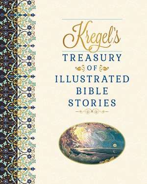 Kregel`s Treasury of Illustrated Bible Stories de Matt Lockhart