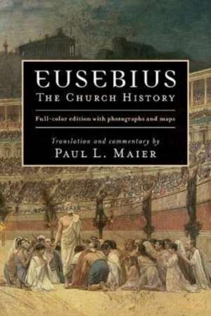 Eusebius – The Church History de Paul L. Maier