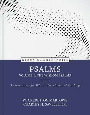 Psalms, volume 1: The Wisdom Psalms – A Commentary for Biblical Preaching and Teaching de W. Marlowe