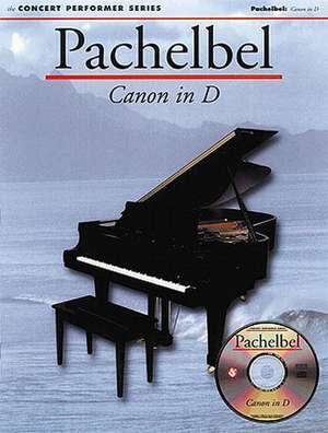 Pachelbel: Concert Performer Series [With CD] de Pachelbel