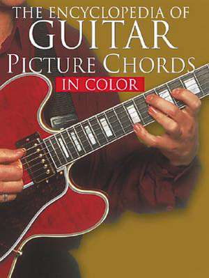 The Encyclopedia of Guitar Picture Chords in Color de Not Available (NA)