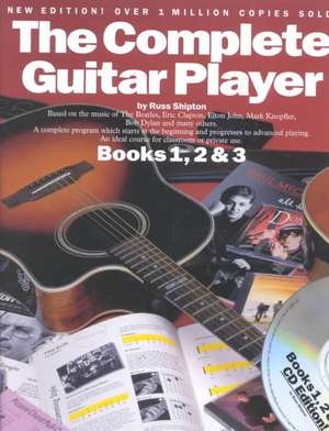 The Complete Guitar Player: Books 1, 2, & 3 de Russ Shipton