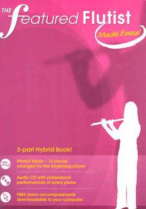 The Featured Flutist Made Easy [With Audio CD] de Boston Music Company