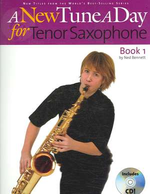 A New Tune a Day for Tenor Saxophone: Book 1 de Ned Bennett