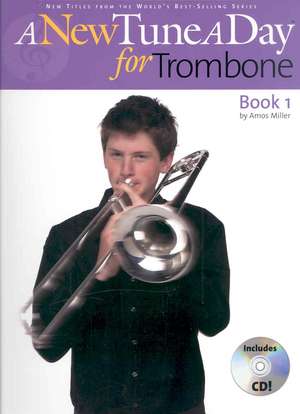 A New Tune a Day for Trombone: Book 1 de Amos Miller