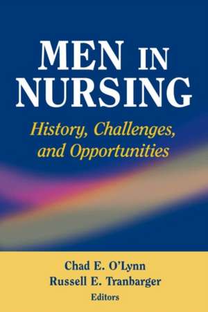 Men in Nursing: History, Challenges, and Opportunities de Chad O'Lynn