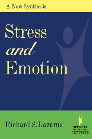 Stress and Emotion: A New Synthesis de Richard S. Lazarus