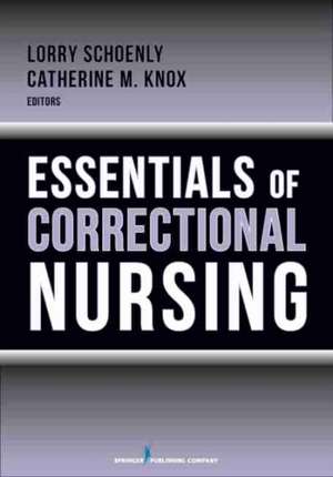 Essentials of Correctional Nursing de Lorry Schoenly