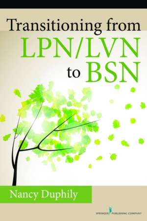 Transitioning from LPN/LVN to BSN de Nancy Duphily