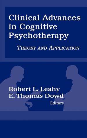 Clinical Advances in Cognitive Psychotherapy: Theory an Application de Robert L. Leahy