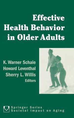 Effective Health Behavior in Older Adults de PhD Schaie, K. Warner