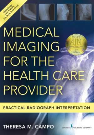 Medical Imaging for the Health Care Provider de Theresa M. Campo