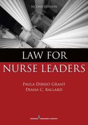 Law for Nurse Leaders de Paula DiMeo BSN MA JD RN Grant