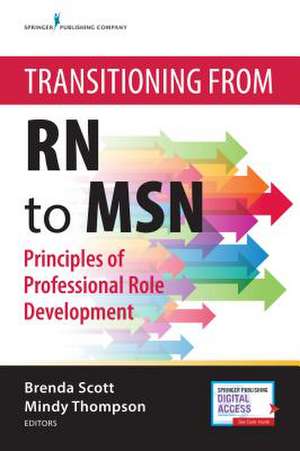 Transitioning From RN to MSN: Principles of Professional Role Development de Brenda Scott