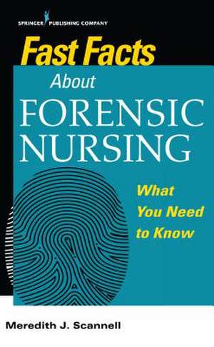 Fast Facts About Forensic Nursing de Meredith J MSN MPH CNM Scannell