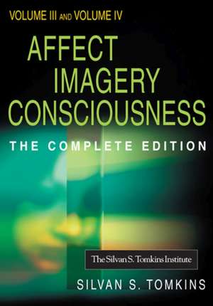 Affect Imagery Consciousness: The Complete Edition de Silvan S. Tomkins