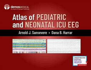 Atlas of Pediatric and Neonatal ICU Eeg de Arnold J Sansevere