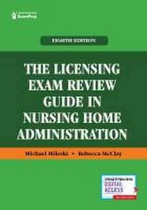 The Licensing Exam Review Guide in Nursing Home Administration de Michael Mileski