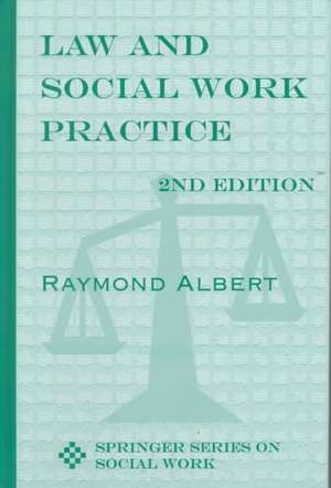 Law and Social Work Practice de Raymond Albert