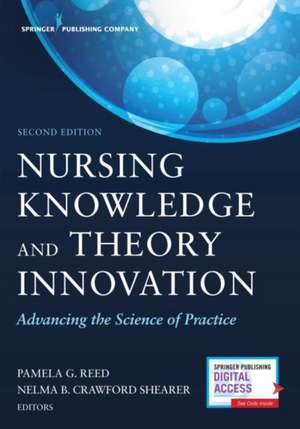 Nursing Knowledge and Theory Innovation, Second Edition de Pamela G. Reed