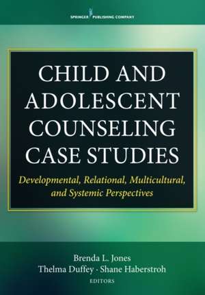 Child and Adolescent Counseling Case Studies de Brenda L. LPC Jones