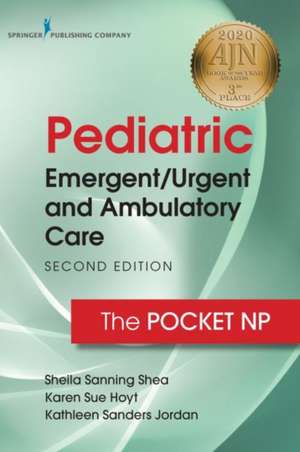 Pediatric Emergent/Urgent and Ambulatory Care de Sheila Sanning Shea