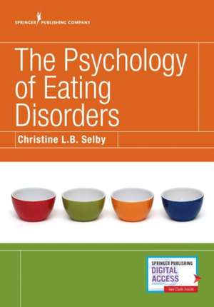 The Psychology of Eating Disorders de Christine L. B. Selby