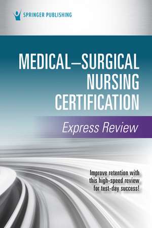 Medical-Surgical Nursing Certification Express Review de Springer Publishing Company