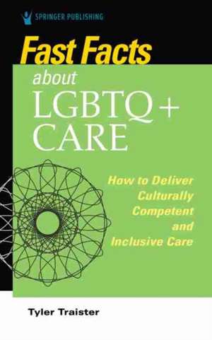 Fast Facts about LGBTQ+ Care for Nurses de Tyler Traister