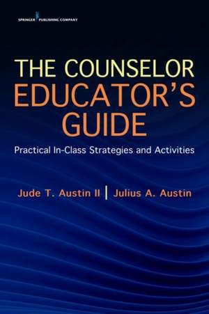 The Counselor Educator's Guide de Jude Austin