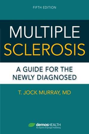 Multiple Sclerosis, Fifth Edition de T. Jock MD Murray