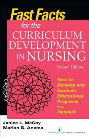 Fast Facts for Curriculum Development in Nursing, Second Edition de Jan L. McCoy