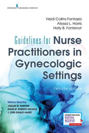 Guidelines for Nurse Practitioners in Gynecologic Settings, Twelfth Edition de Heidi Collins RN WHNP-B Fantasia