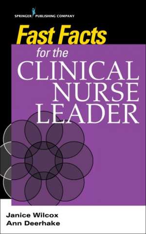 Fast Facts for the Clinical Nurse Leader de Janice DNP RN CNL Wilcox