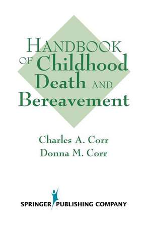 Handbook of Childhood Death and Bereavement de Charles A. Corr