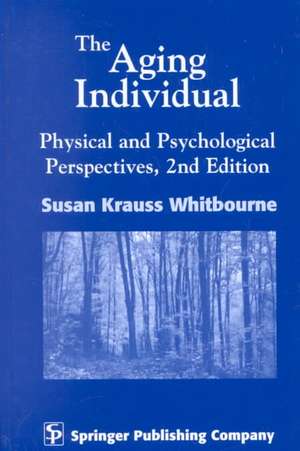 The Aging Individual: Physical and Psychological Perspectives, 2nd Edition de Susan Krauss Whitbourne