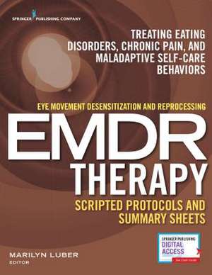 Eye Movement Desensitization and Reprocessing (EMDR) Therapy Scripted Protocols and Summary Sheets de Marilyn Luber