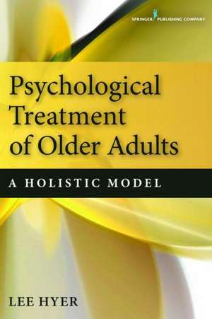 Psychological Treatment of Older Adults: A Holistic Model de Lee Hyer