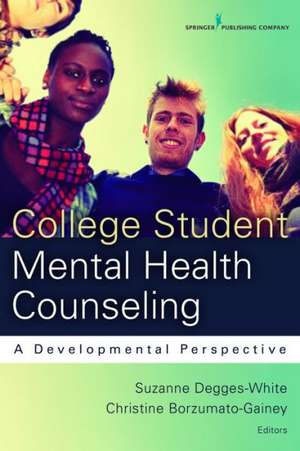 College Student Mental Health Counseling: A Developmental Approach de Suzanne Degges-White