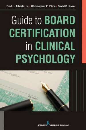 Guide to Board Certification in Clinical Psychology de Fred Alberts Jr