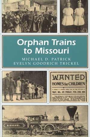 Orphan Trains to Missouri de Michael D. Patrick