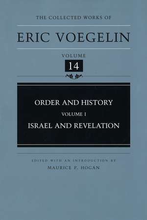 Order and History, Volume 1 (CW14): Israel and Revelation de Eric Voegelin