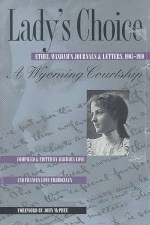 Lady's Choice: Ethel Waxham's Journals and Letters, 1905-1910 de Ethel Waxham