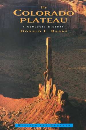 The Colorado Plateau: A Geologic History de Donald L. Baars