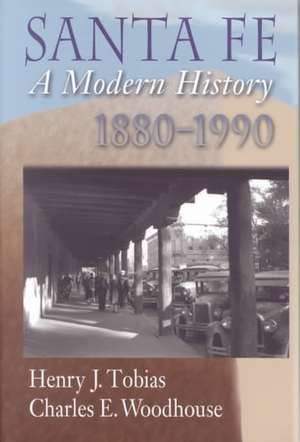 Santa Fe: A Modern History, 1880-1990 de Henry Jack Tobias