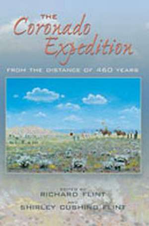 The Coronado Expedition: From the Distance of 460 Years de Richard Flint