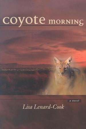 Coyote Morning de Lisa Lenard-Cook