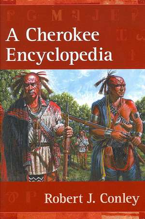 A Cherokee Encyclopedia de Robert J. Conley